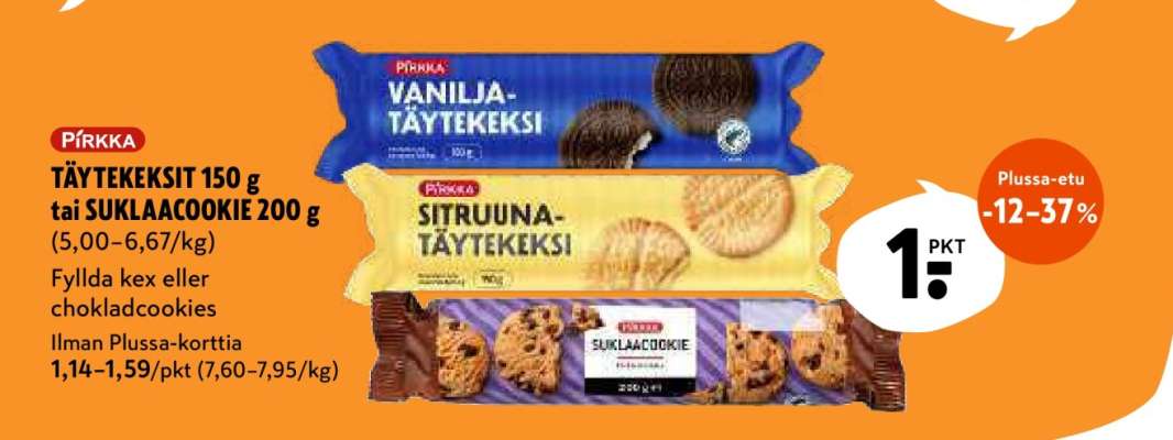 PIRKKA TÄYTEKEKSIT 150 g tai SUKLAACOOKIE 200 g