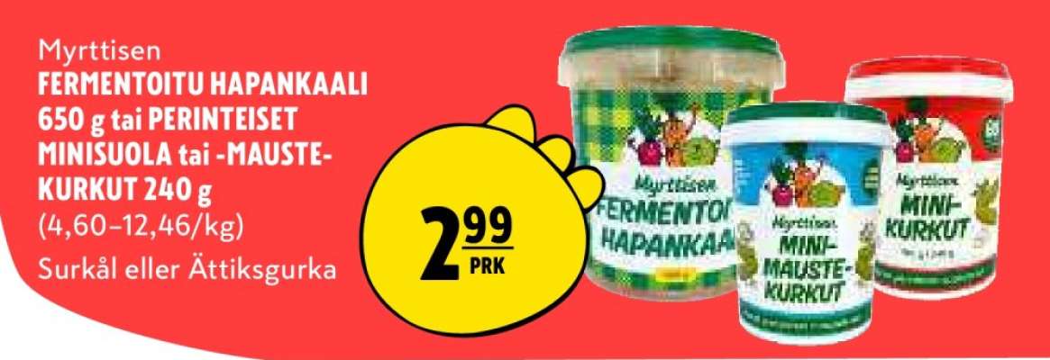 Myrttisen FERMENTOITU HAPANKAALI 650 g tai PERINTEISET MINISUOLA tai -MAUSTE-KURKUT 240 g