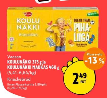 VAASAN KOULUNÄKKI 375 g JA KOULUNÄKKI MAUKAS 460 g