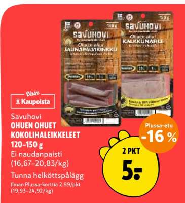 Savuhovi OHUEN OHUET KOKOLIHALEIKKELEET 120-150 g